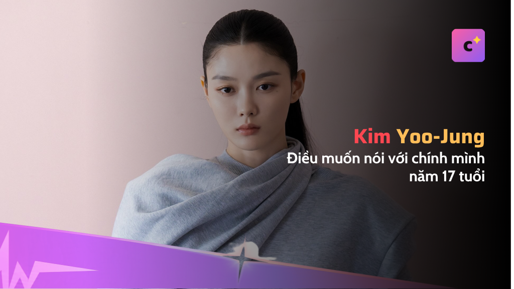 Kim Yoo-jung và điều cô muốn nhắn cho bản thân năm 17 tuổi